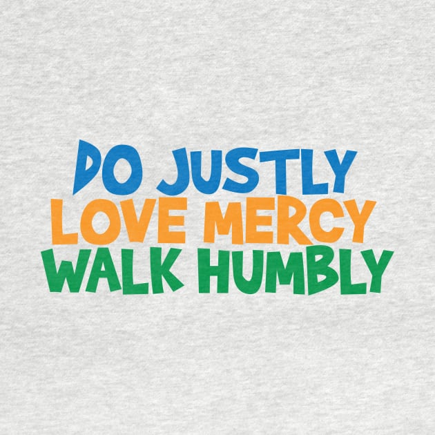 Do Justly Love Mercy Walk Humbly by Mike Ralph Creative